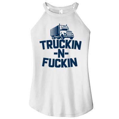 Truckin And Fuckin Funny Trucker Women's Perfect Tri Rocker Tank