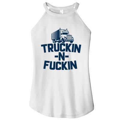 Truckin And Fuckin Funny Trucker Women's Perfect Tri Rocker Tank