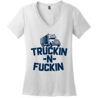 Truckin And Fuckin Funny Trucker Women's V-Neck T-Shirt