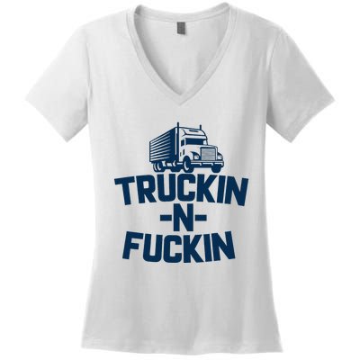 Truckin And Fuckin Funny Trucker Women's V-Neck T-Shirt