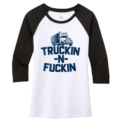 Truckin And Fuckin Funny Trucker Women's Tri-Blend 3/4-Sleeve Raglan Shirt