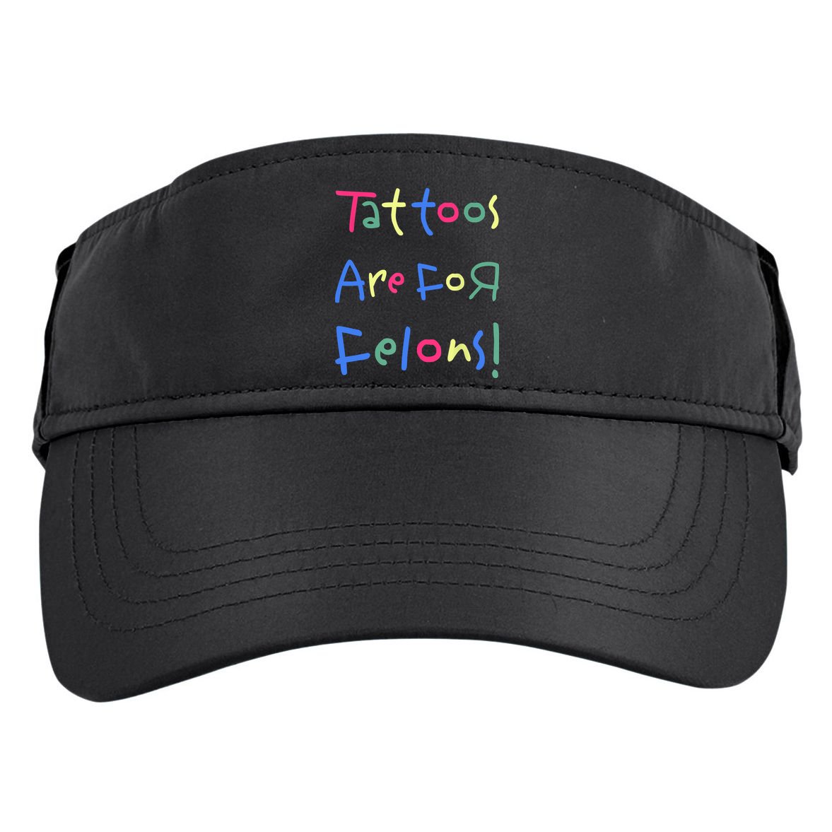 Tattoos Are For Felons! Adult Drive Performance Visor