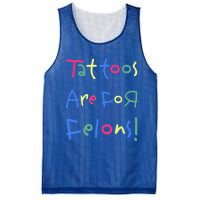 Tattoos Are For Felons! Mesh Reversible Basketball Jersey Tank