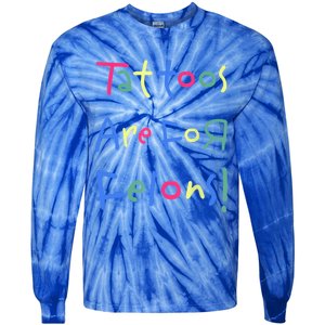 Tattoos Are For Felons! Tie-Dye Long Sleeve Shirt