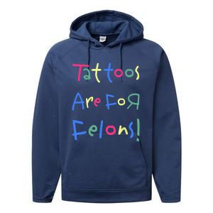 Tattoos Are For Felons! Performance Fleece Hoodie