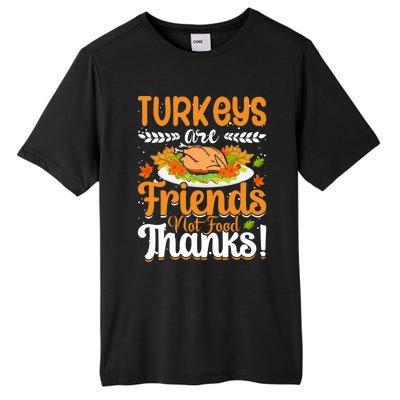 Turkeys Are Friends Not Food Thanks Gift Tall Fusion ChromaSoft Performance T-Shirt