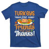 Turkeys Are Friends Not Food Thanks Gift T-Shirt