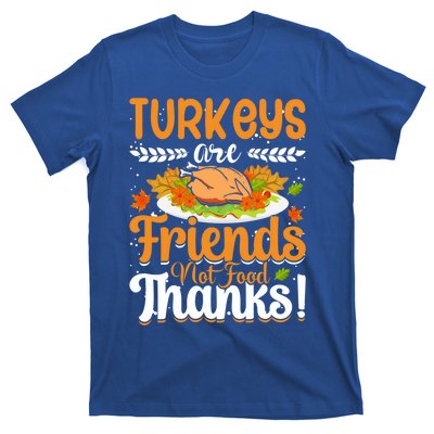 Turkeys Are Friends Not Food Thanks Gift T-Shirt