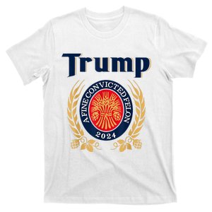 Trump A Fine Convicted Felon 2024 Funny Pro Trump President T-Shirt