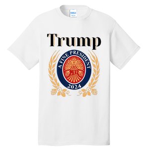 Trump A Fine President 2024 Re Election 2024 Tall T-Shirt