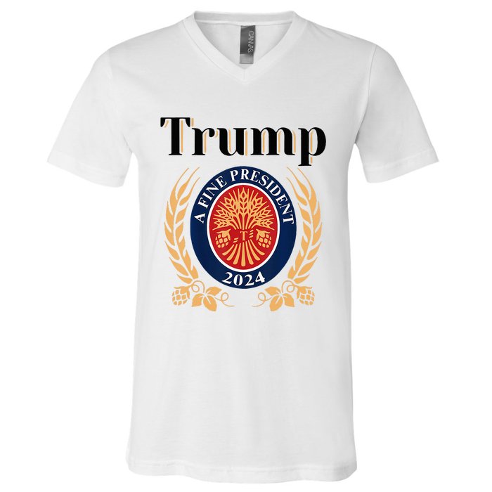 Trump A Fine President 2024 Re Election 2024 V-Neck T-Shirt