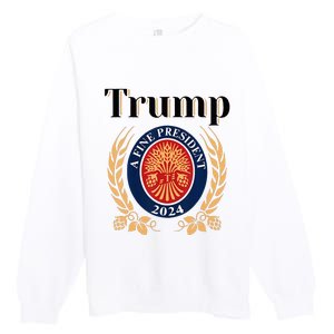 Trump A Fine President 2024 Re Election 2024 Premium Crewneck Sweatshirt