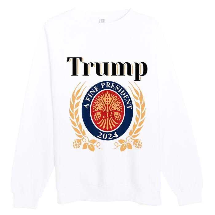 Trump A Fine President 2024 Re Election 2024 Premium Crewneck Sweatshirt