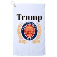 Trump A Fine President 2024 Re Election 2024 Platinum Collection Golf Towel