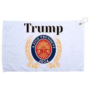 Trump A Fine President 2024 Re Election 2024 Grommeted Golf Towel