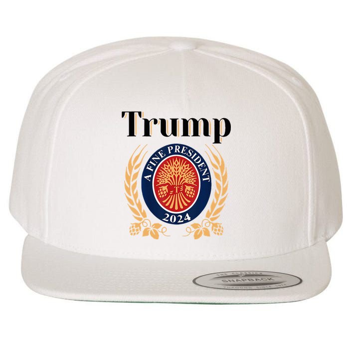 Trump A Fine President 2024 Re Election 2024 Wool Snapback Cap