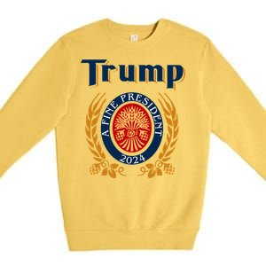 Trump A Fine President 2024 Premium Crewneck Sweatshirt