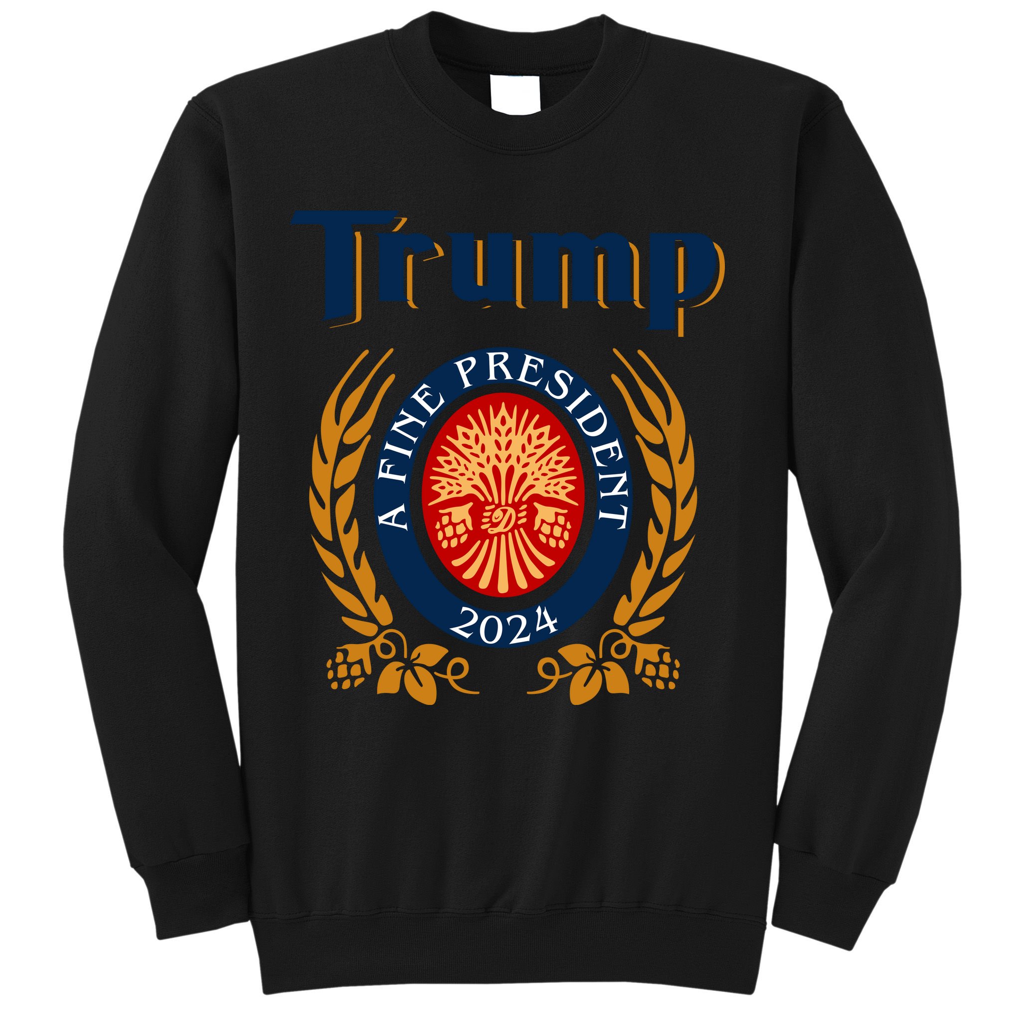 Trump A Fine President 2024 Sweatshirt