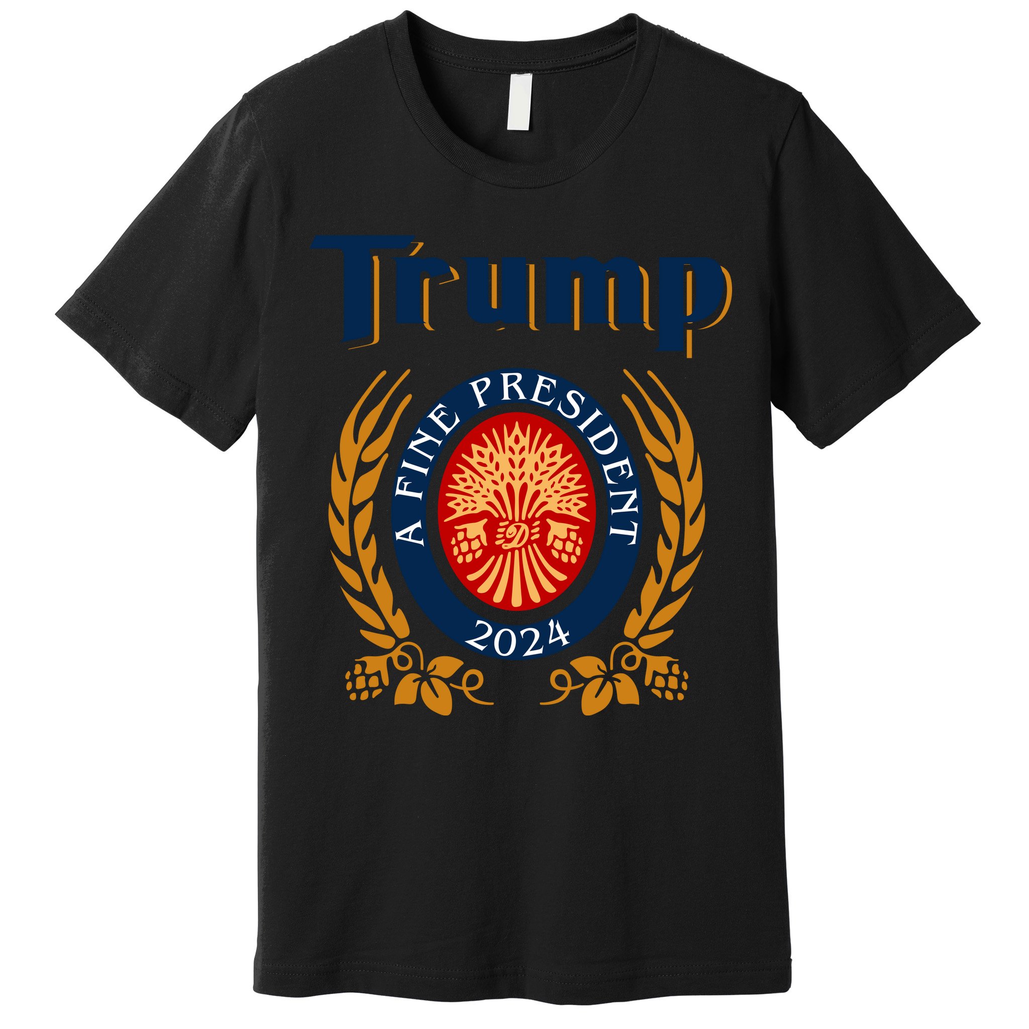 Trump A Fine President 2024 Premium T-Shirt