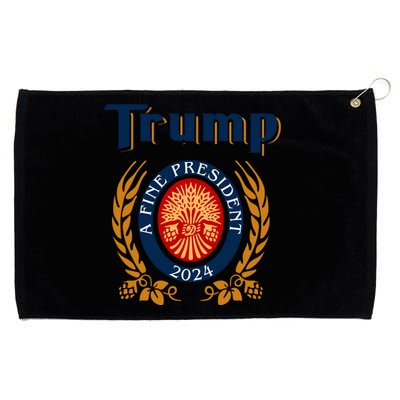 Trump A Fine President 2024 Grommeted Golf Towel