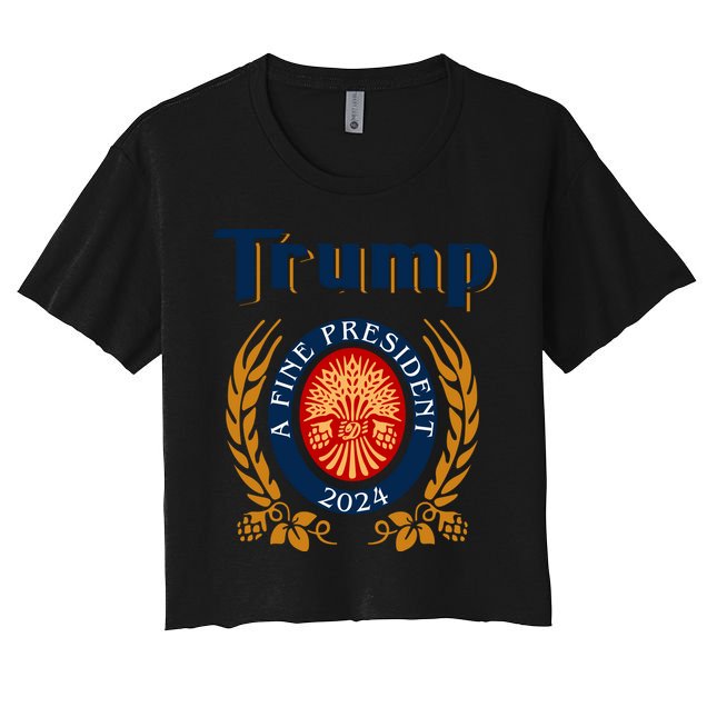 Trump A Fine President 2024 Women's Crop Top Tee