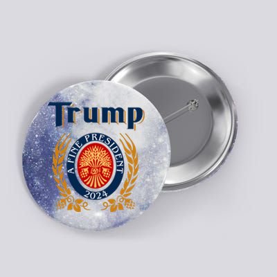 Trump A Fine President 2024 Button