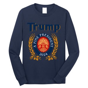 Trump A Fine President 2024 Long Sleeve Shirt