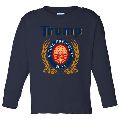 Trump A Fine President 2024 Toddler Long Sleeve Shirt