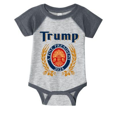 Trump A Fine President 2024 Infant Baby Jersey Bodysuit