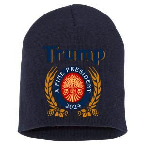 Trump A Fine President 2024 Short Acrylic Beanie