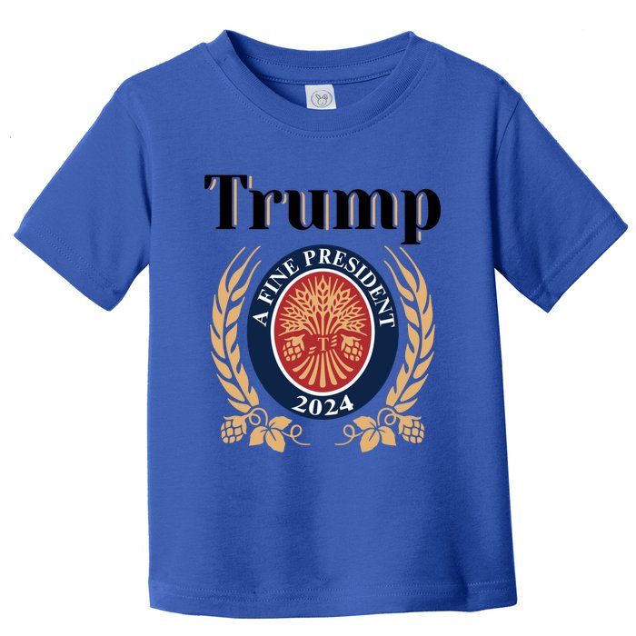 Trump A Fine President 2024 Reelection 2024 Meaningful Gift Toddler T-Shirt