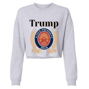 Trump A Fine President 2024 Reelection 2024 Meaningful Gift Cropped Pullover Crew