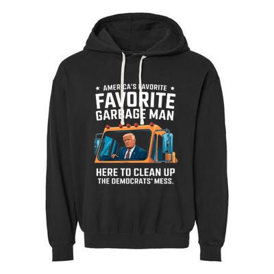 Trump AmericaS Favorite Garbage Man Trump In Trash Truck Garment-Dyed Fleece Hoodie