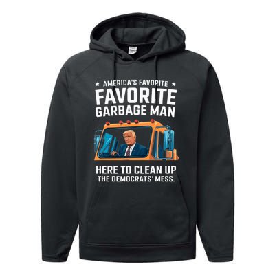 Trump AmericaS Favorite Garbage Man Trump In Trash Truck Performance Fleece Hoodie