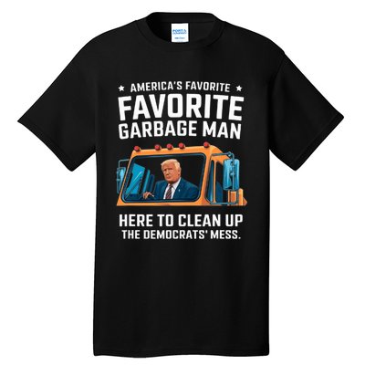 Trump AmericaS Favorite Garbage Man Trump In Trash Truck Tall T-Shirt