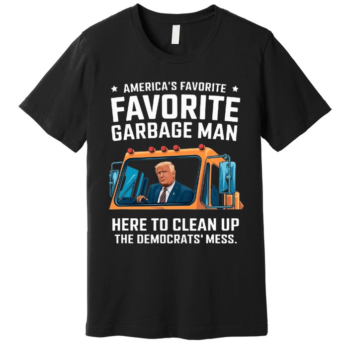 Trump AmericaS Favorite Garbage Man Trump In Trash Truck Premium T-Shirt