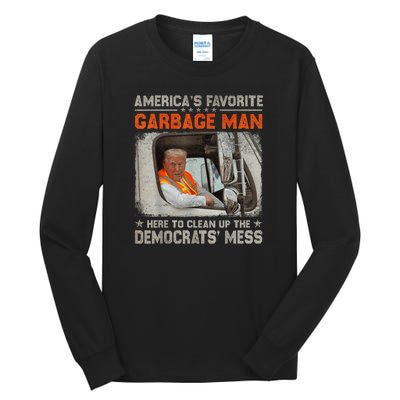 Trump AmericaS Favorite Garbage Man Trump In Trash Truck Tall Long Sleeve T-Shirt