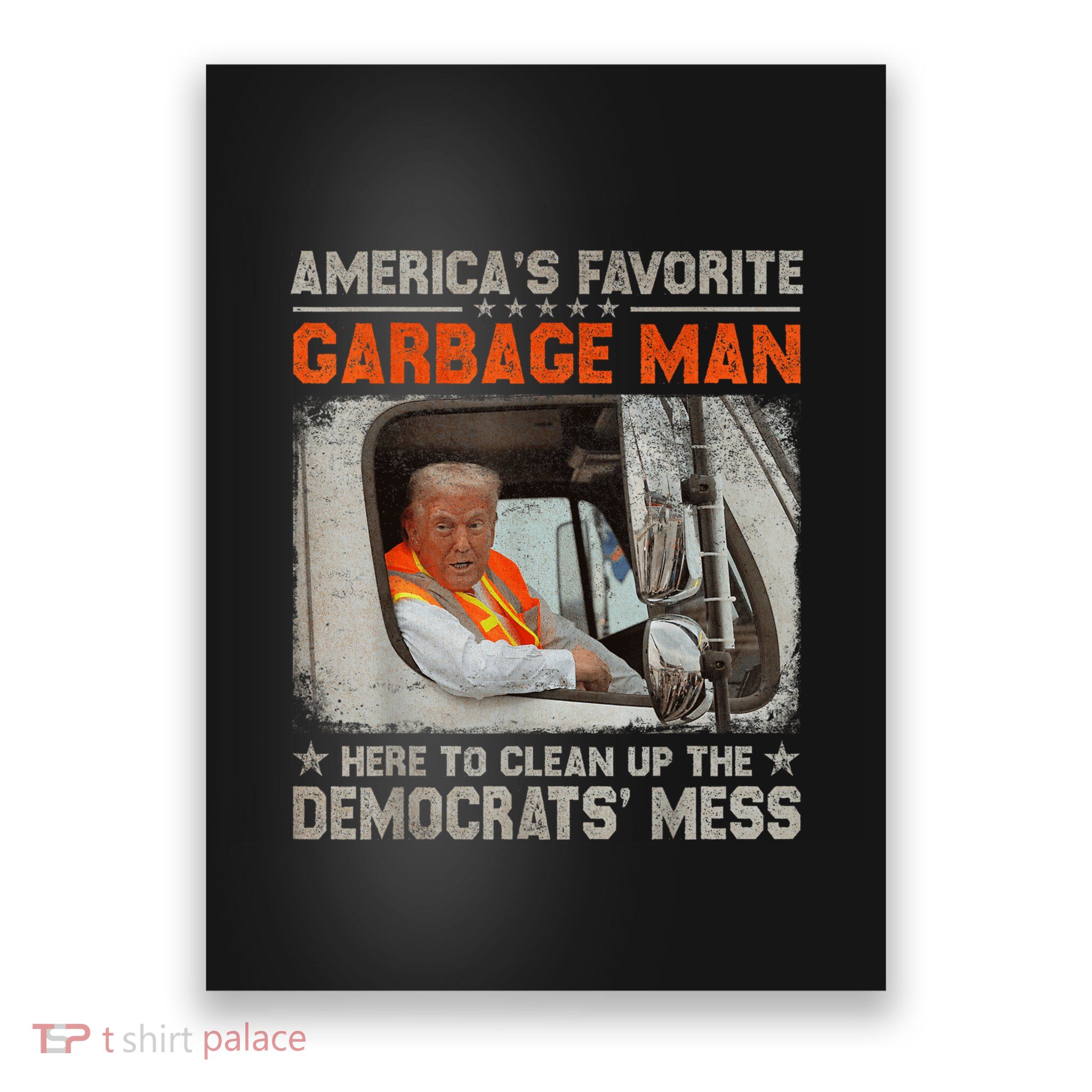 Trump AmericaS Favorite Garbage Man Trump In Trash Truck Poster