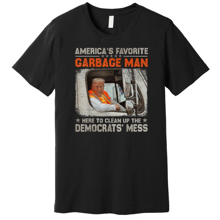 Trump AmericaS Favorite Garbage Man Trump In Trash Truck Premium T-Shirt