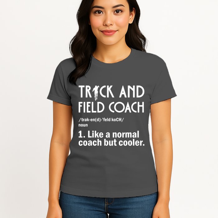 Track And Field Coach Definition Athletics Sports Womens T-Shirt