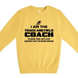 Track And Field Coach Funny Gift Assume Im Never Premium Crewneck Sweatshirt