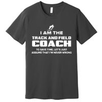 Track And Field Coach Funny Gift Assume Im Never Premium T-Shirt