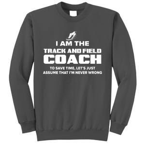 Track And Field Coach Funny Gift Assume Im Never Tall Sweatshirt