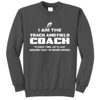 Track And Field Coach Funny Gift Assume Im Never Tall Sweatshirt