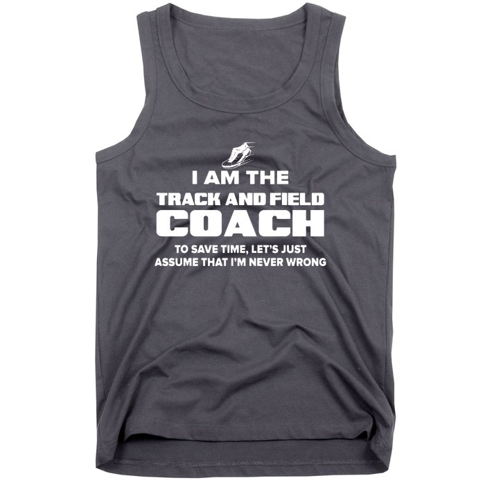 Track And Field Coach Funny Gift Assume Im Never Tank Top