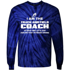 Track And Field Coach Funny Gift Assume Im Never Tie-Dye Long Sleeve Shirt