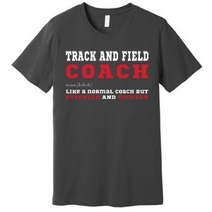 Track And Field Coach Sports Coaching Fun Definition Premium T-Shirt