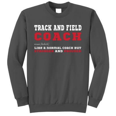 Track And Field Coach Sports Coaching Fun Definition Tall Sweatshirt