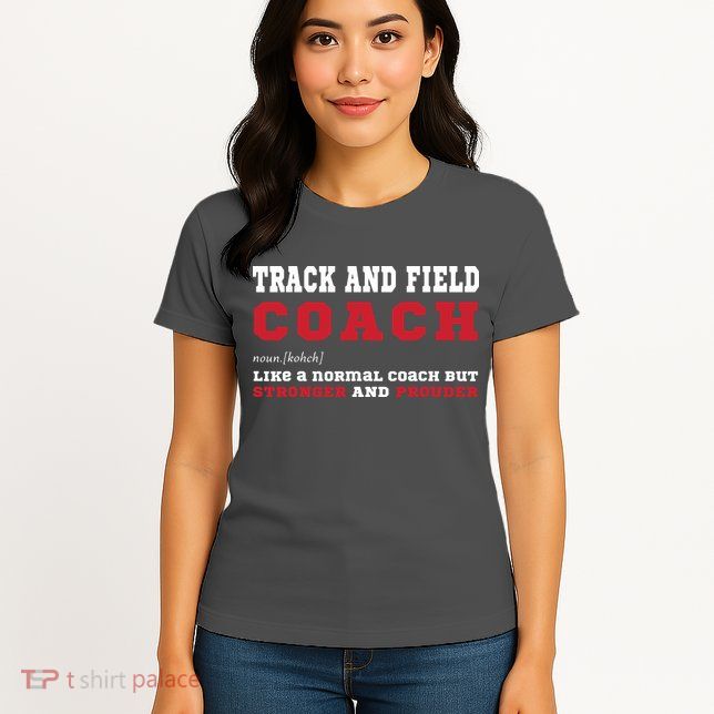 Track And Field Coach Sports Coaching Fun Definition Womens T-Shirt