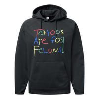 Tattoos Are For Felons! Performance Fleece Hoodie